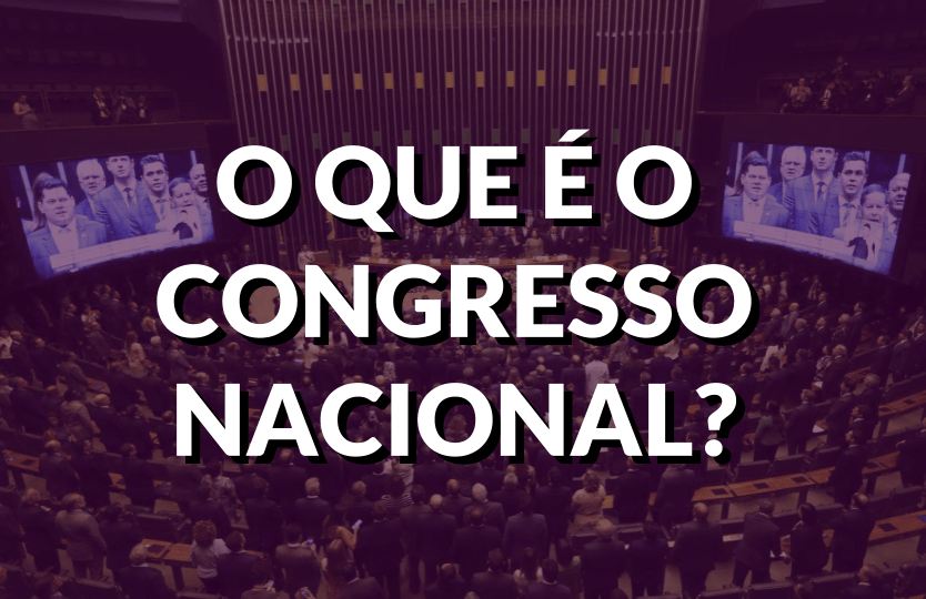 Congresso Nacional Entenda O Parlamento Brasileiro Politize