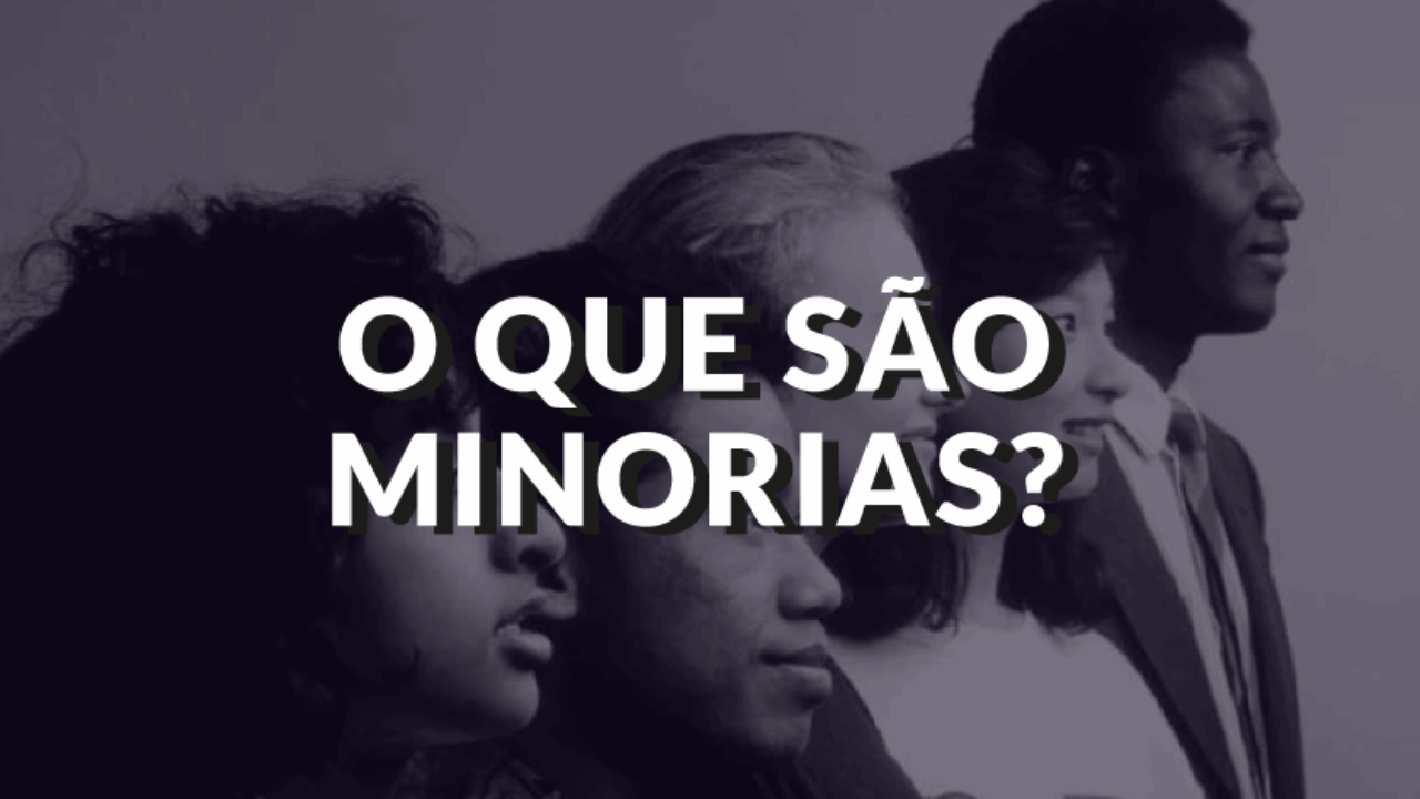 O que são minorias? | Politize!